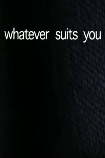 Póster de Whatever Suits You