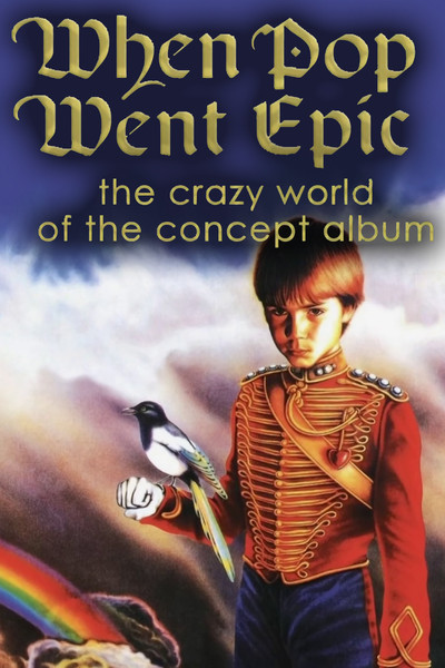 Póster de When Pop Went Epic: The Crazy World of the Concept Album