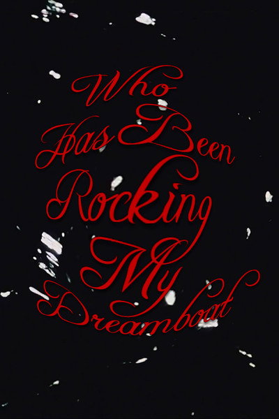 Póster de Who Has Been Rocking My Dreamboat
