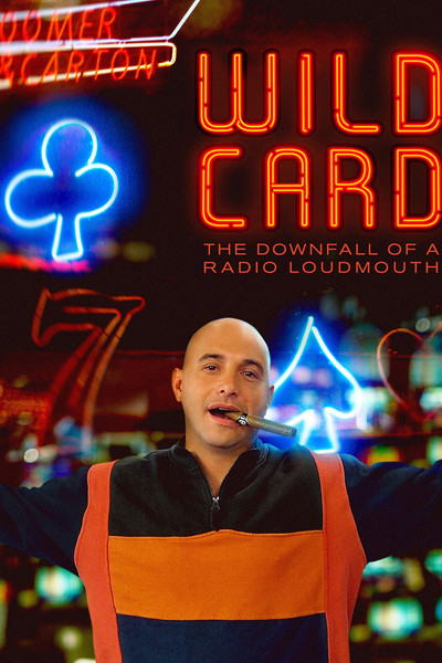 Póster de Wild Card: The Downfall of a Radio Loudmouth