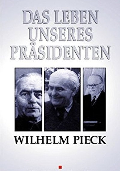 Póster de Wilhelm Pieck - Das Leben unseres Präsidenten