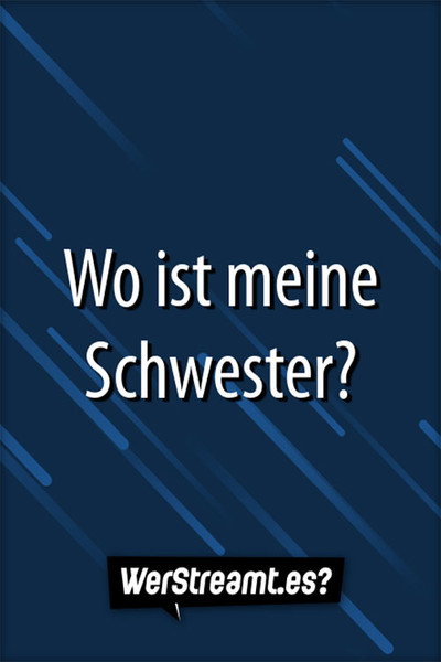 Póster de Wo ist meine Schwester?