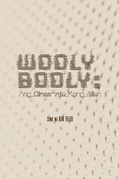 Póster de Wooly Booly: Ang classmate kong alien