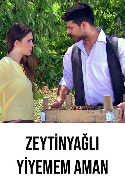 Póster de Zeytinyağlı Yiyemem Aman