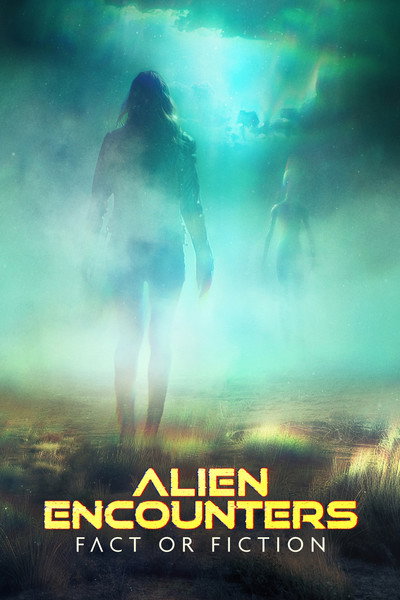Póster de Alien Encounters: Fact or Fiction