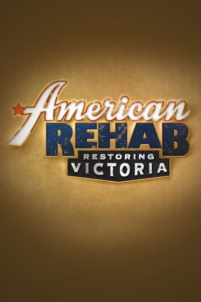 Póster de American Rehab: Restoring Victoria