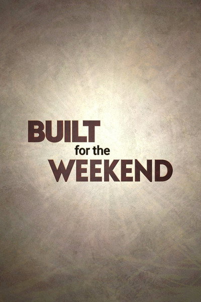Póster de Built for the Weekend
