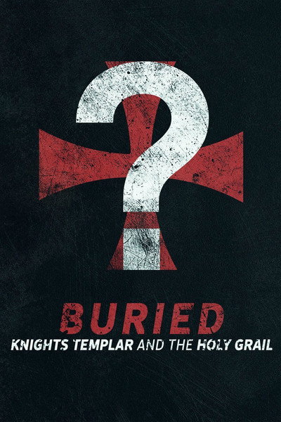 Póster de Buried: Knights Templar and the Holy Grail