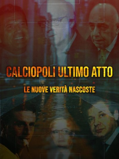 Póster de Calciopoli Ultimo Atto - Le nuove verità nascoste