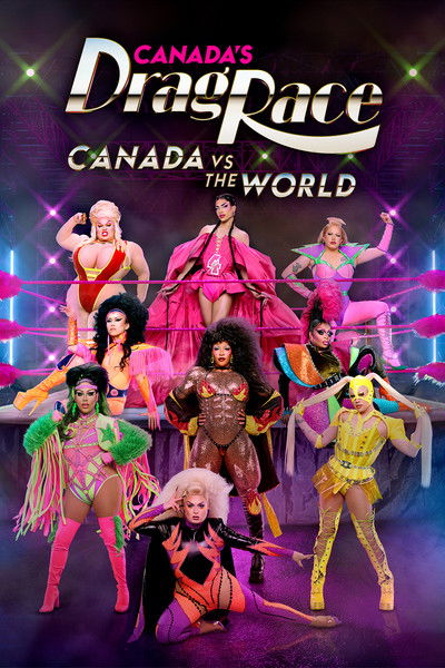 Póster de Canada's Drag Race: Canada vs the World
