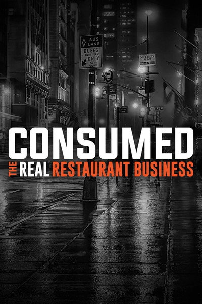 Póster de Consumed: The Real Restaurant Business