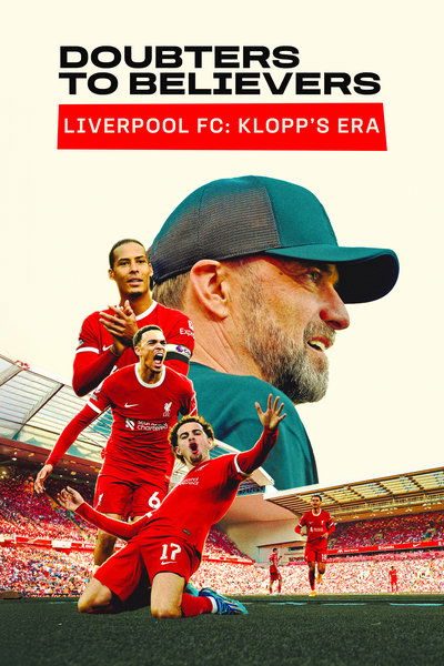 Póster de Doubters to Believers - Liverpool FC: Klopp's Era