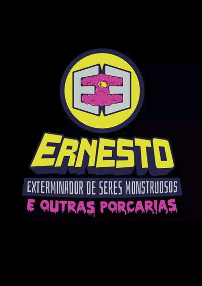 Póster de Ernesto, O Exterminador de Seres Monstruosos (E Outras Porcarias)