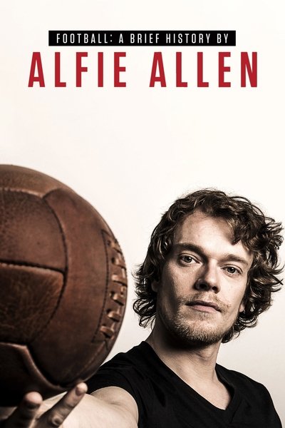 Póster de Football: A Brief History by Alfie Allen