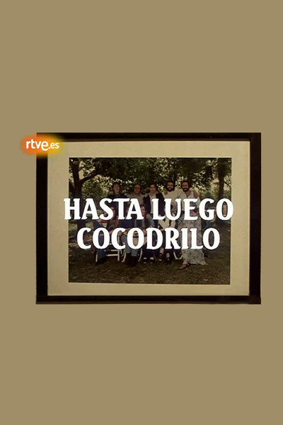 Póster de Hasta luego cocodrilo