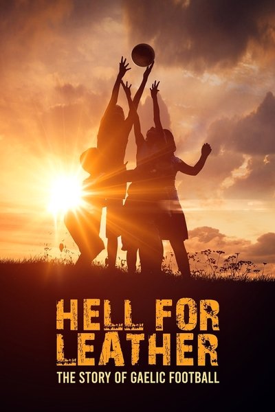 Póster de Hell for Leather: the Story of Gaelic Football