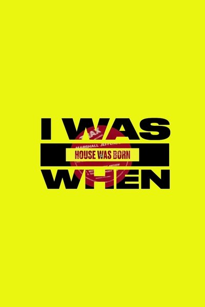 Póster de I Was There When House Took Over the World