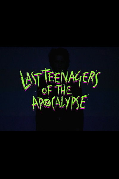 Póster de Last Teenagers of the Apocalypse