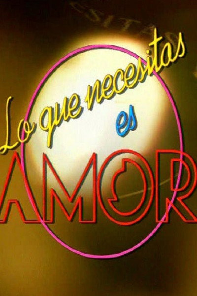 Póster de Lo que necesitas es amor