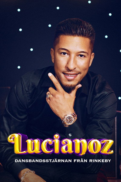 Póster de Lucianoz: Dansbandsstjärnan från Rinkeby