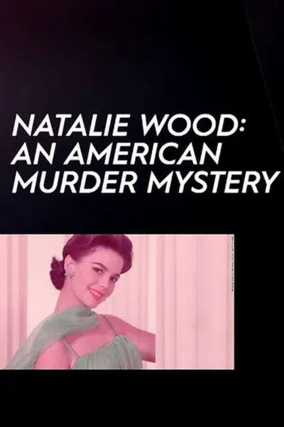 Póster de Natalie Wood: An American Murder Mystery