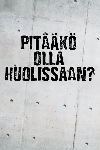Póster de Pitääkö olla huolissaan?