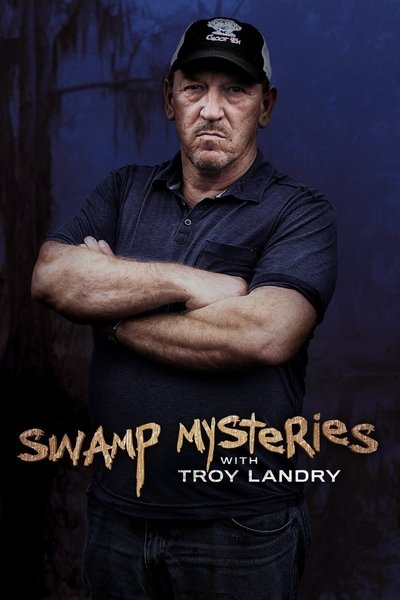 Póster de Swamp Mysteries with Troy Landry