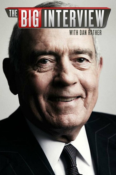 Póster de The Big Interview with Dan Rather