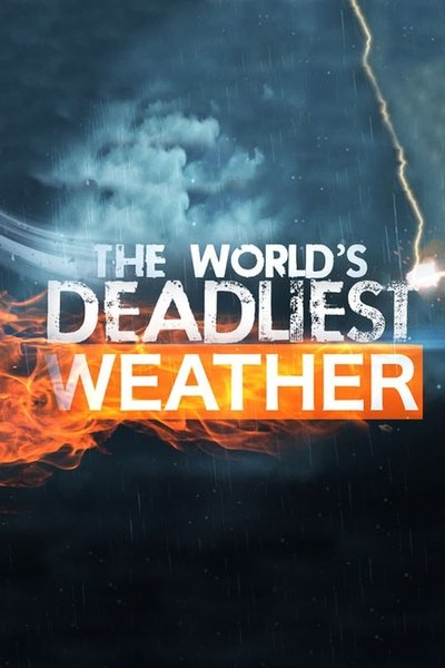Póster de The World's Deadliest Weather