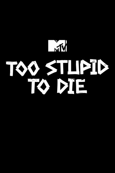 Póster de Too Stupid to Die