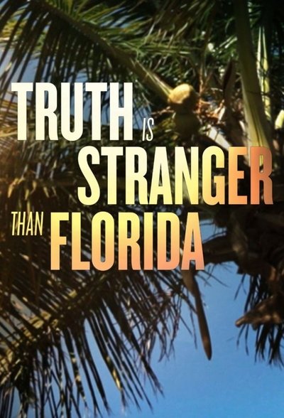 Póster de Truth Is Stranger Than Florida