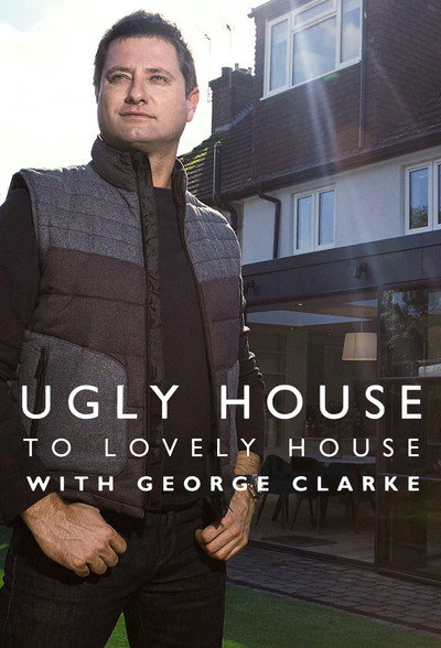 Póster de Ugly House to Lovely House with George Clarke