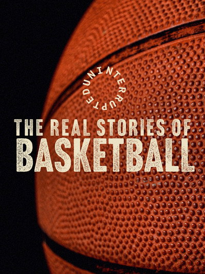 Póster de Uninterrupted: The Real Stories of Basketball
