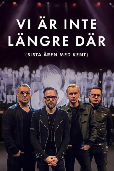 Póster de Vi är inte längre där - Sista åren med Kent