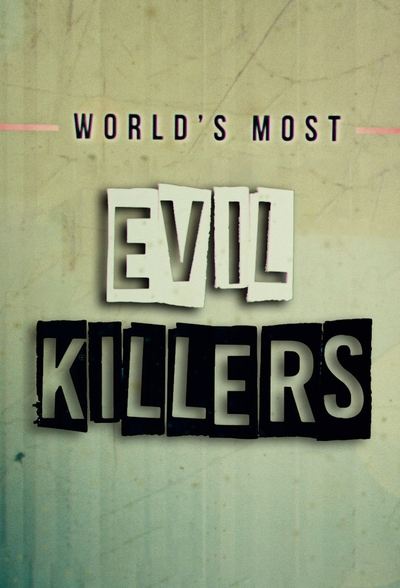 Póster de World's Most Evil Killers
